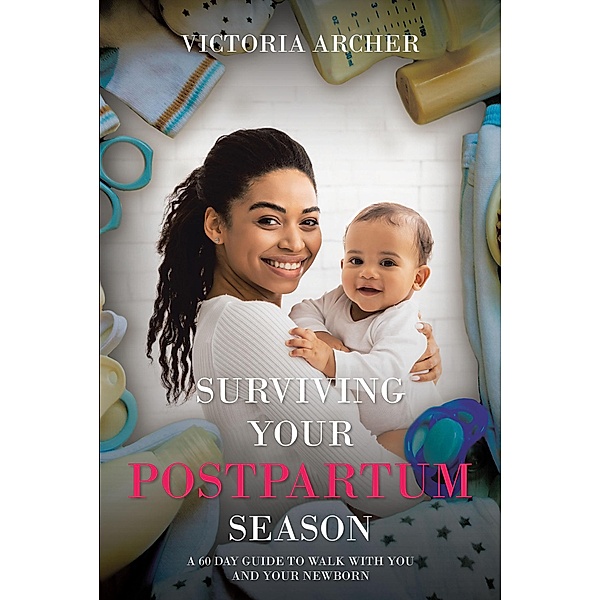 Surviving Your Postpartum Season, Victoria Archer