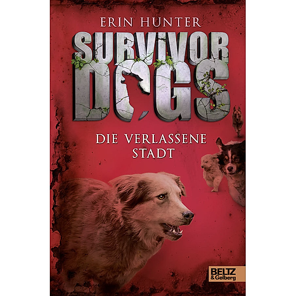Survivor Dogs Band 1: Die verlassene Stadt, Erin Hunter