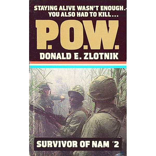 SURVIVOR OF NAM: P.O.W. / Survivor of Nam Bd.2, Donald E. Zlotnik