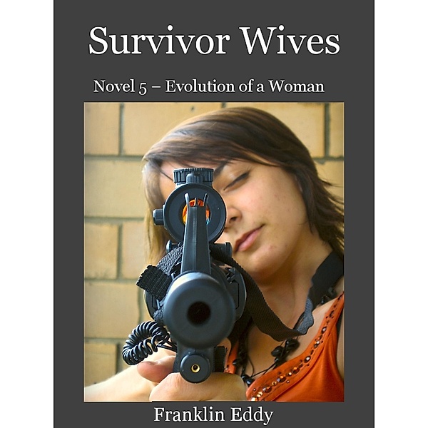 Survivor Wives (Evolution of a Woman, #5) / Evolution of a Woman, Franklin Eddy