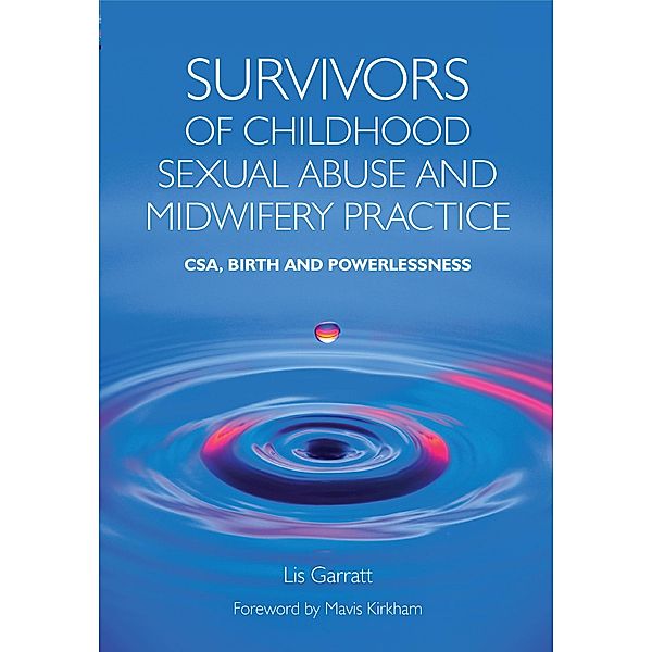 Survivors of Childhood Sexual Abuse and Midwifery Practice, Lis Garratt