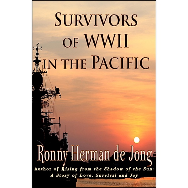 Survivors of WWII in the Pacific, Ronny Herman de Jong