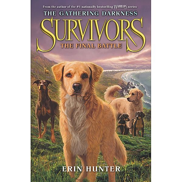 Survivors: The Gathering Darkness #6: The Final Battle / Survivors: The Gathering Darkness Bd.6, Erin Hunter