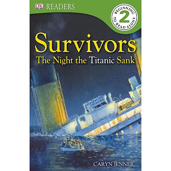 Survivors The Night the Titanic Sank / DK Readers Level 2, Dk