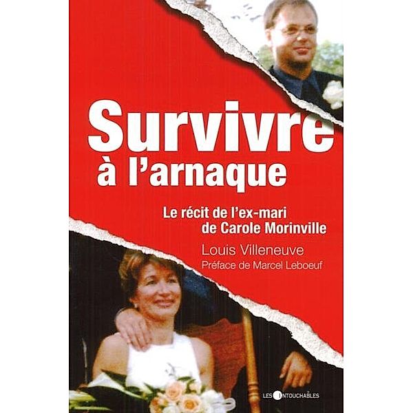 Survivre a l'arnaque : Le recit de l'ex-mari de Carole... / Hors-collection, Louis Villeneuve