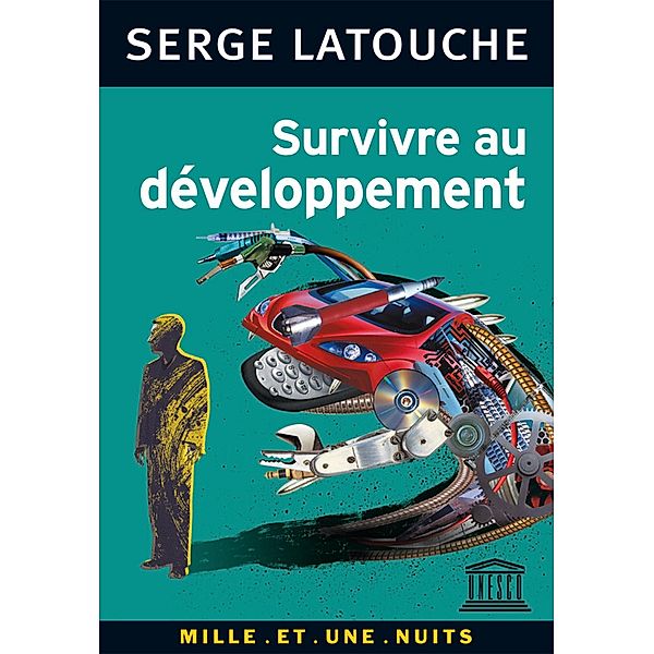 Survivre au développement / Les Petits Libres, Serge Latouche