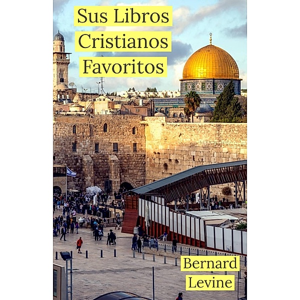 Sus Libros Cristianos Favoritos, Bernard Levine