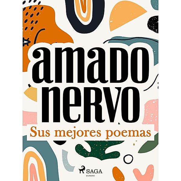 Sus mejores poemas, Amado Nervo