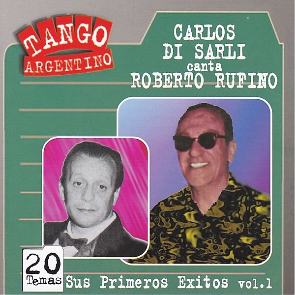 Sus Primeros Exitos Vol.1, Carlos di Sarli, Roberto Rufino