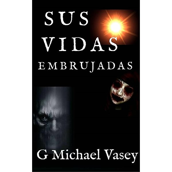 Sus Vidas Embrujadas, G Michael Vasey