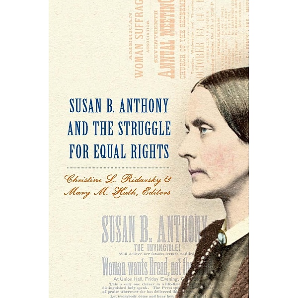 Susan B. Anthony and the Struggle for Equal Rights / Gender and Race in American History Bd.4