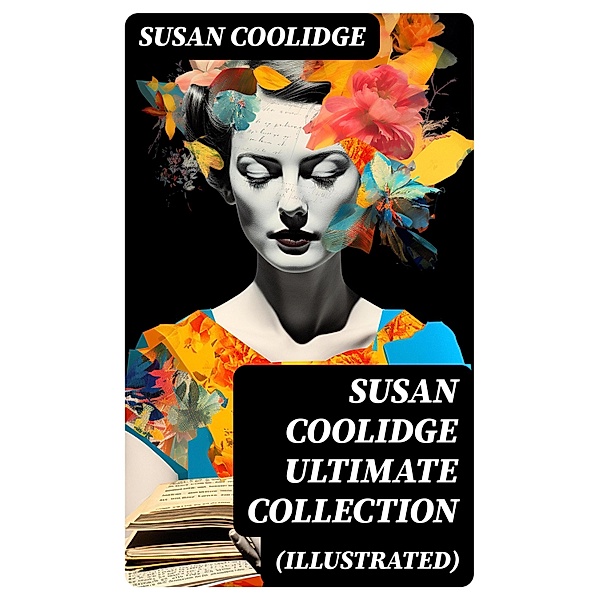 SUSAN COOLIDGE Ultimate Collection (Illustrated), Susan Coolidge