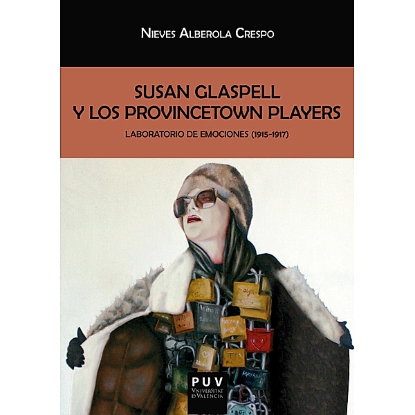 Susan Glaspell y los Provincetown Players / Biblioteca Javier Coy d'estudis Nord-Americans Bd.143, Nieves Alberola Crespo