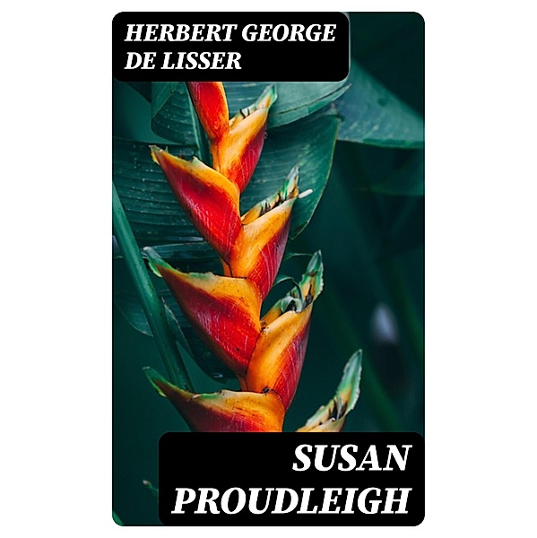 Susan Proudleigh, Herbert George De Lisser