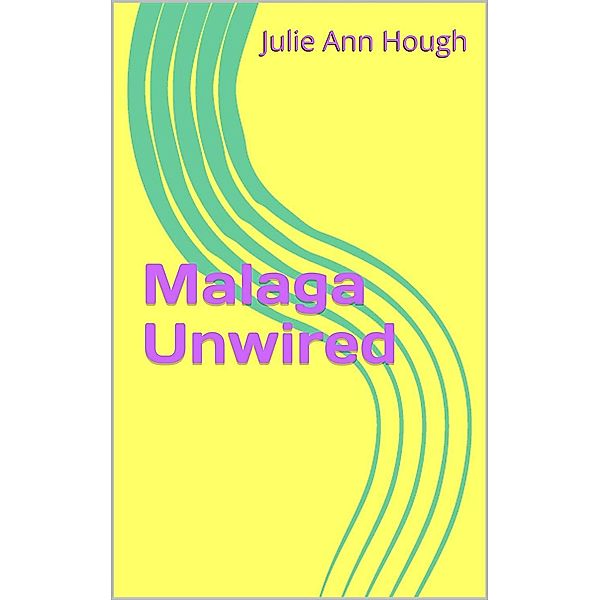 Susan Richards: Malaga Unwired (Susan Richards, #3), julie ann hough