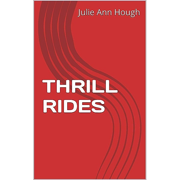 Susan Richards: Thrill Rides (Susan Richards, #7), Julie Ann Hough