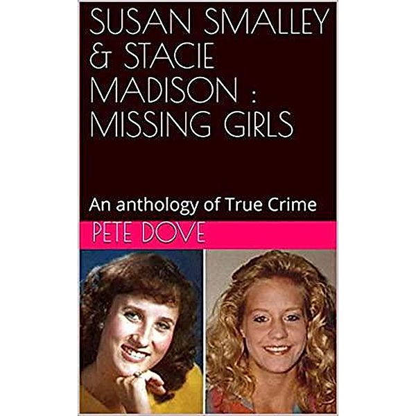 Susan Smalley & Stacie Madison : Missing Girls, Pete Dove