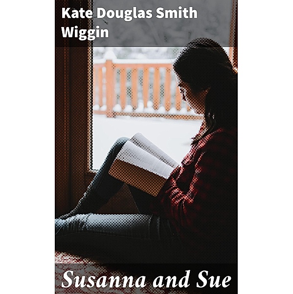 Susanna and Sue, Kate Douglas Smith Wiggin