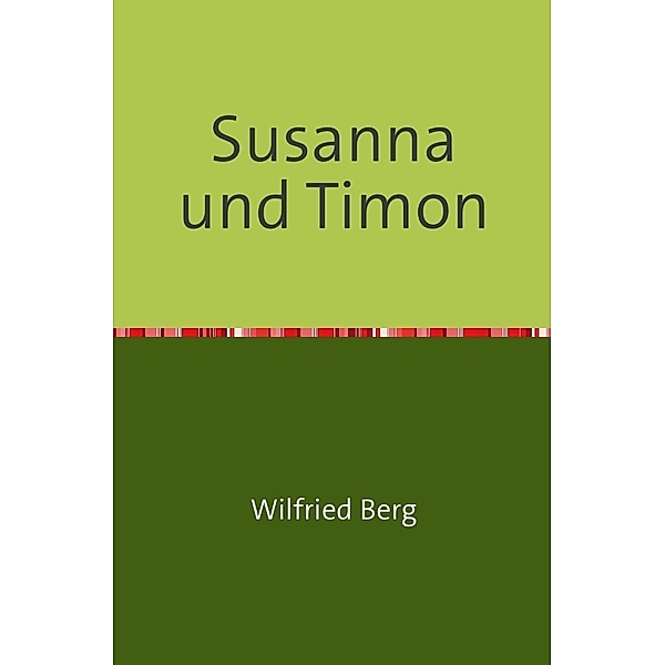 Susanna und Timon, Wilfried Berg