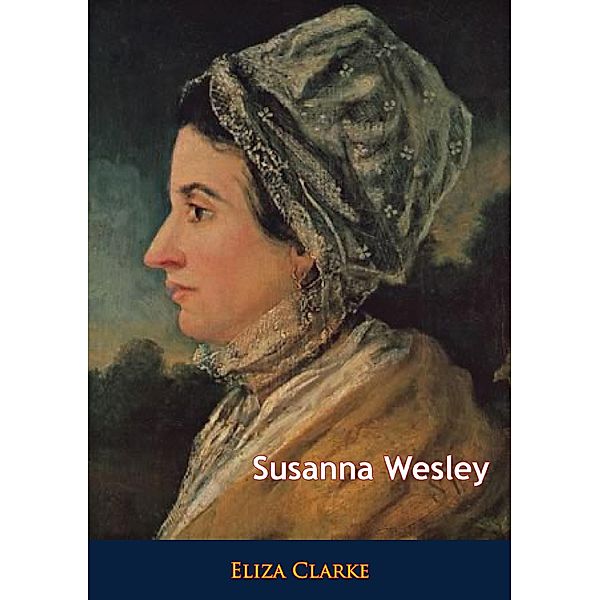 Susanna Wesley, Eliza Clarke