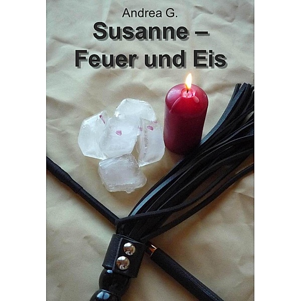 Susanne - Feuer und Eis, Andrea G.
