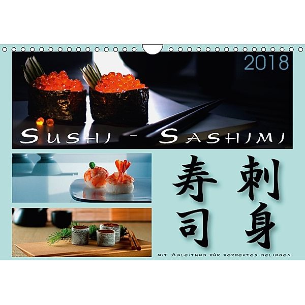 Sushi - Sashimi mit Anleitung für perfektes Gelingen (Wandkalender 2018 DIN A4 quer) Dieser erfolgreiche Kalender wurde, Wolf Kloss