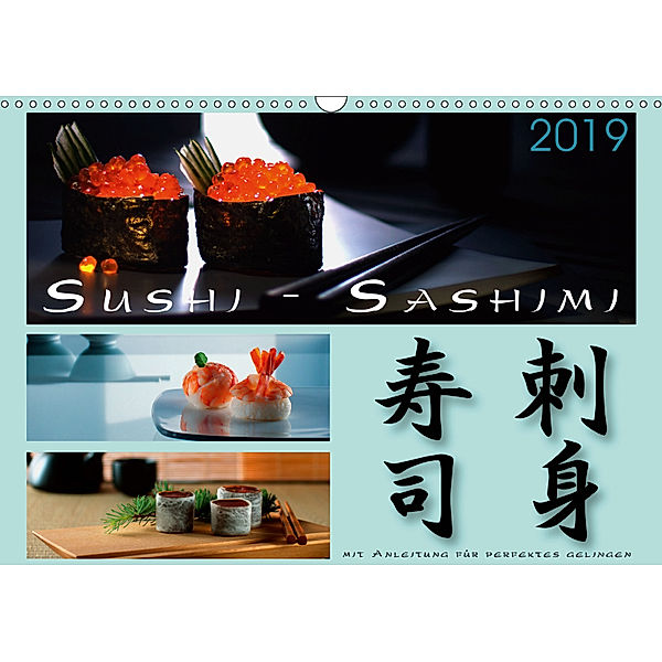 Sushi - Sashimi mit Anleitung für perfektes Gelingen (Wandkalender 2019 DIN A3 quer), Wolf Kloss