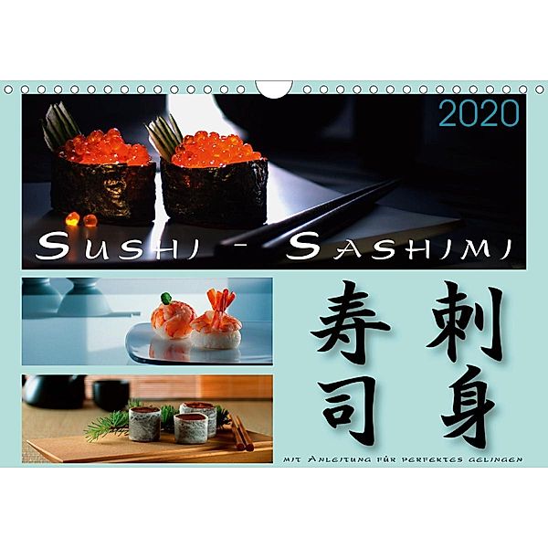 Sushi - Sashimi mit Anleitung für perfektes Gelingen (Wandkalender 2020 DIN A4 quer), Wolf Kloss