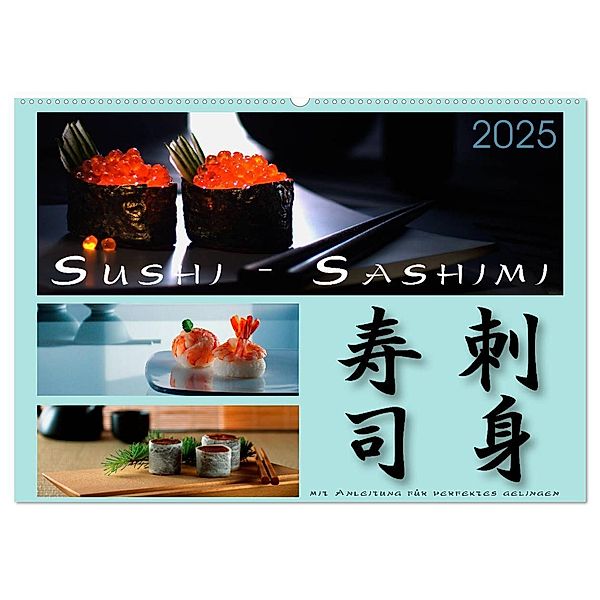 Sushi - Sashimi mit Anleitung für perfektes Gelingen (Wandkalender 2025 DIN A2 quer), CALVENDO Monatskalender, Calvendo, Wolf Kloss