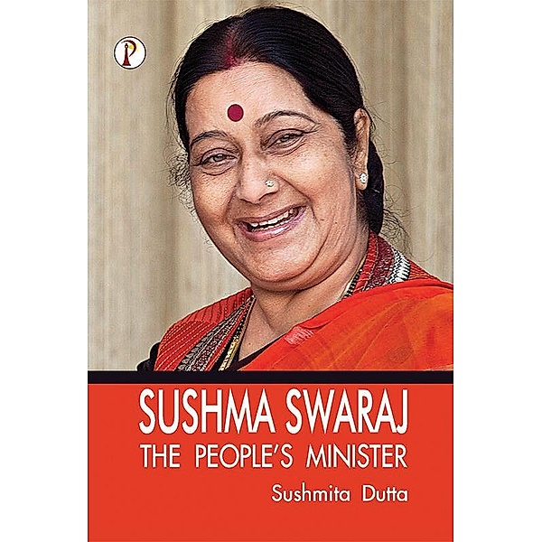 Sushma Swaraj: The Peoples Minister / Pharos Books, Sushmita Dutta