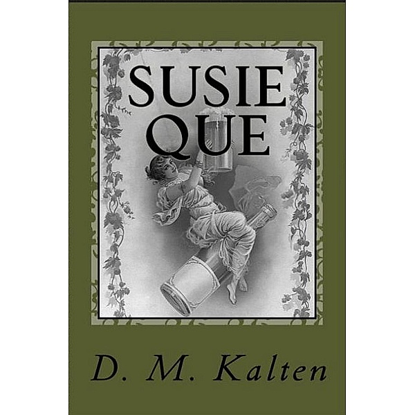 Susie Que A Bipolar and Alcoholic, D. M. Kalten