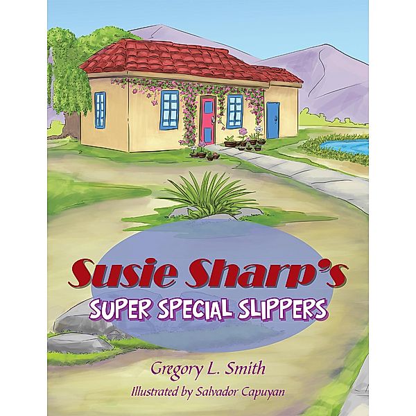 Susie Sharp'S Super Special Slippers, Gregory L Smith