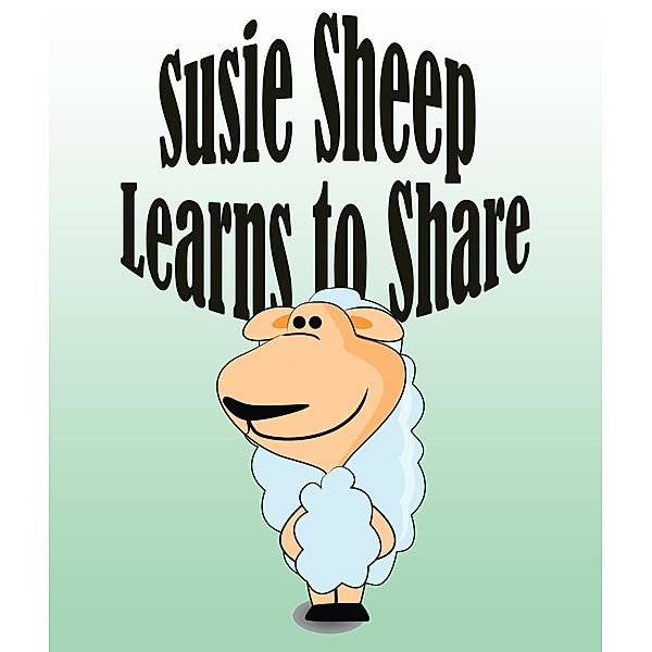 Susie Sheep Learns To Share / Jupiter Kids, Jupiter Kids