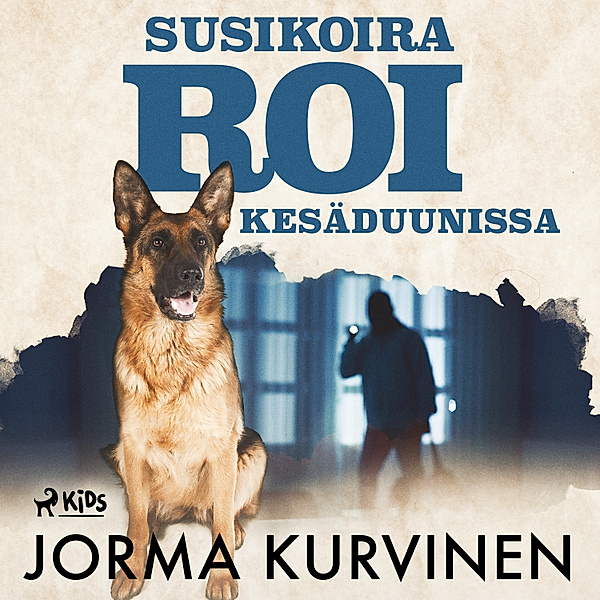 Susikoira Roi - 6 - Susikoira Roi kesäduunissa, Jorma Kurvinen