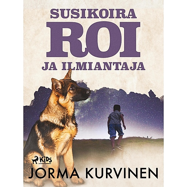 Susikoira Roi ja ilmiantaja / Susikoira Roi Bd.18, Jorma Kurvinen