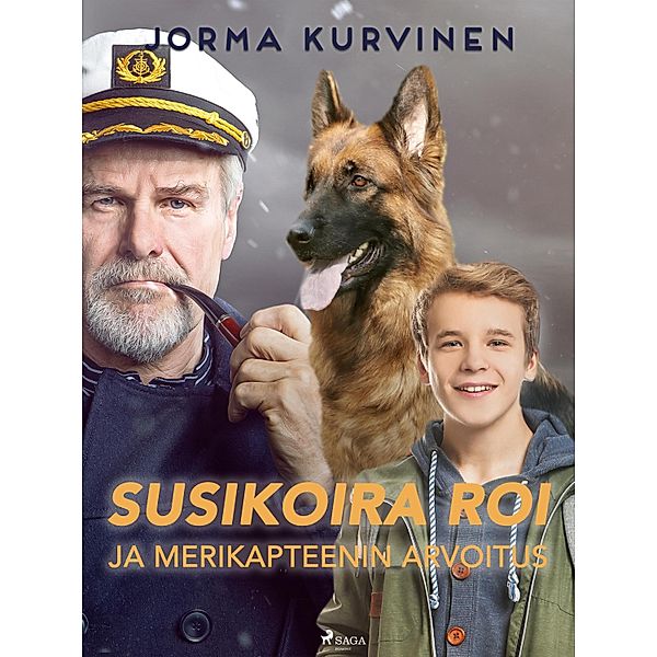 Susikoira Roi ja merikapteenin arvoitus / Susikoira Roi Bd.10, Jorma Kurvinen