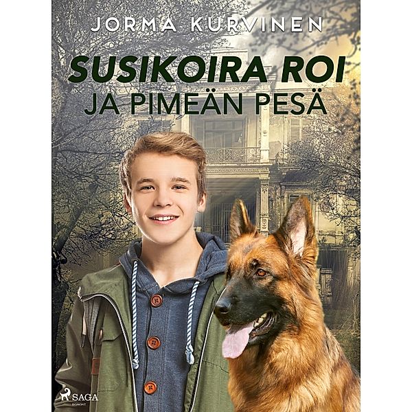 Susikoira Roi ja pimeän pesä / Susikoira Roi Bd.9, Jorma Kurvinen