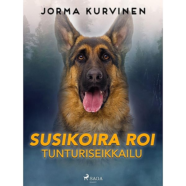Susikoira Roin tunturiseikkailu / Susikoira Roi Bd.4, Jorma Kurvinen