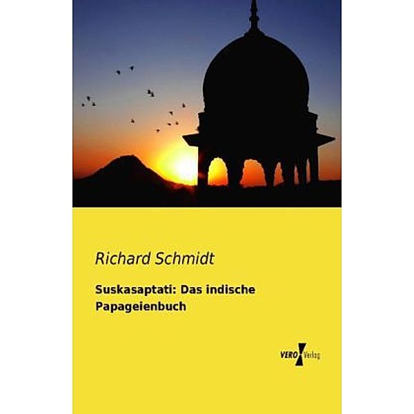 Suskasaptati: Das indische Papageienbuch, Richard Schmidt