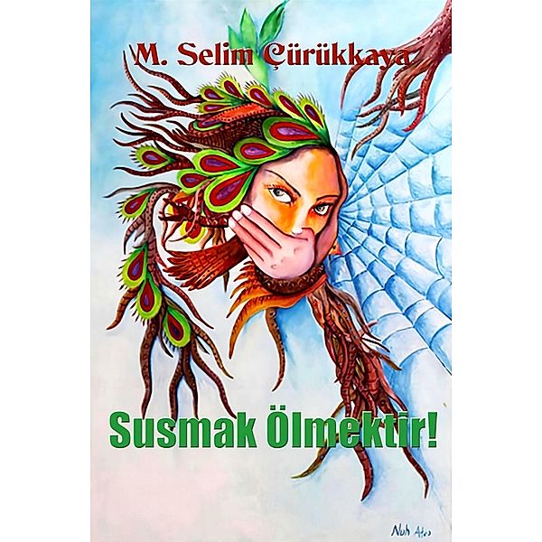 Susmak Ölmektir!, Selim Cürükkaya