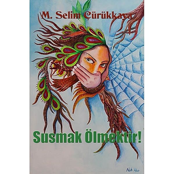 Susmak Ölmektir!, Selim Cürükkaya