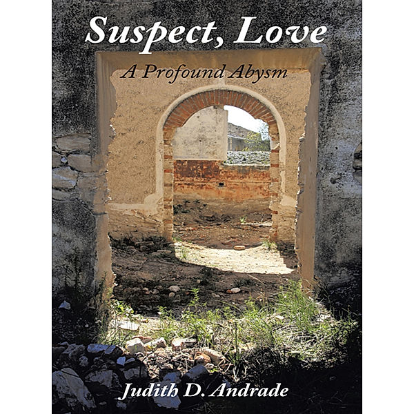 Suspect, Love, Judith D. Andrade