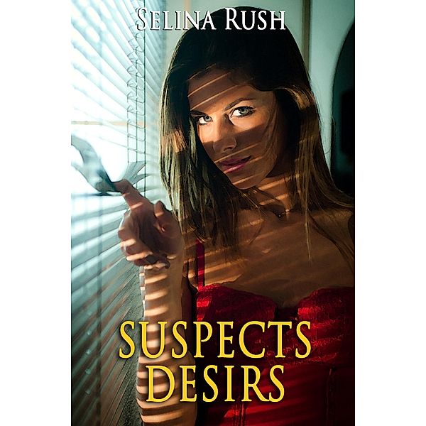 Suspects Désirs (Amour Suspect, #1) / Amour Suspect, Selina Rush