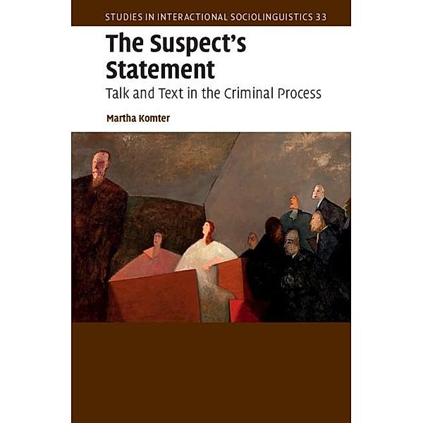 Suspect's Statement / Studies in Interactional Sociolinguistics, Martha Komter