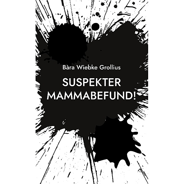 Suspekter Mammabefund!, Bàra Wiebke Grollius