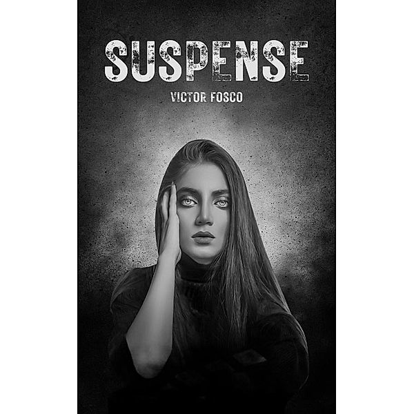 Suspense (Victor Fosco, #1) / Victor Fosco, Victor Fosco