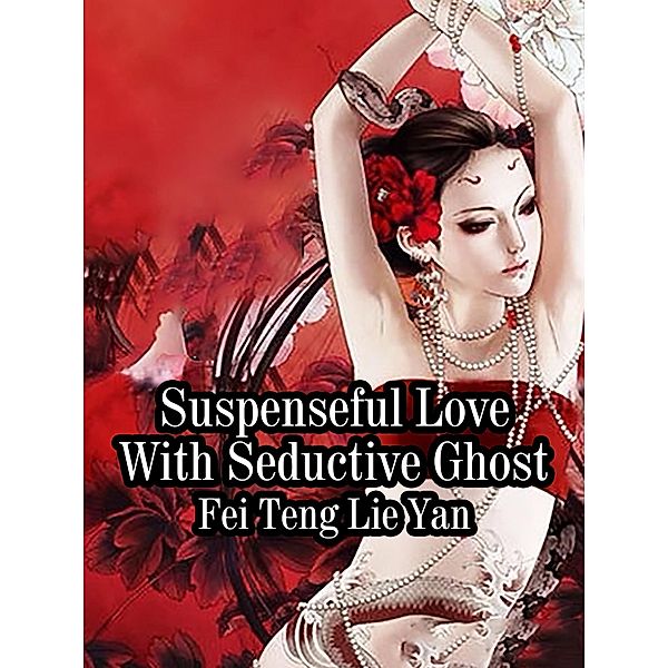 Suspenseful Love With Seductive Ghost, Fei Tenglieyan