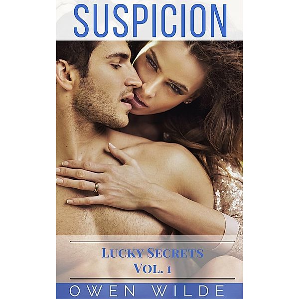 Suspicion (Lucky Secrets - Vol. 1), Owen Wilde