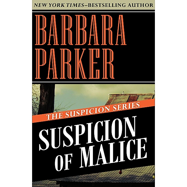 Suspicion of Malice / The Suspicion Series, Barbara Parker