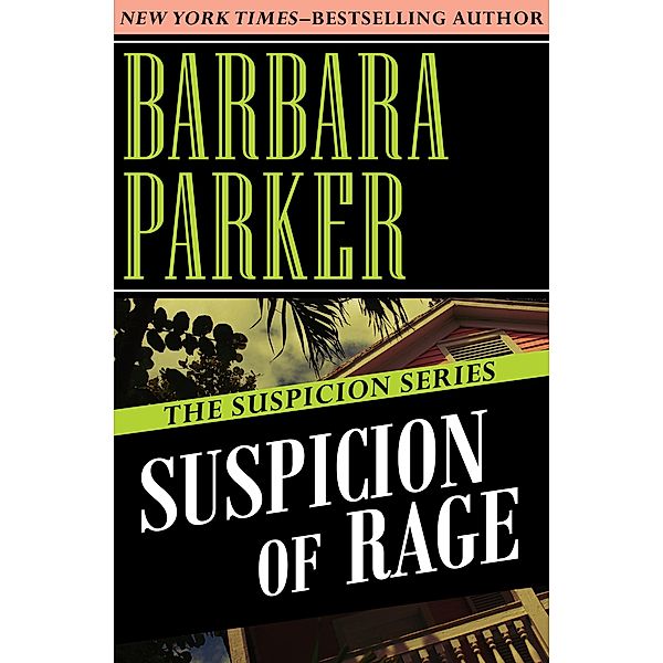 Suspicion of Rage / The Suspicion Series, Barbara Parker